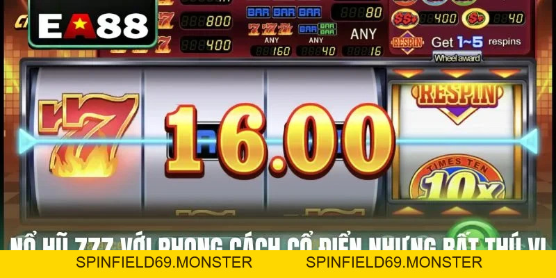 Nổ Hũ 777 EA88 Quay Slot Cổ Điển Nhận Jackpot Cực Lớn - SPINFIELD69.MONSTER