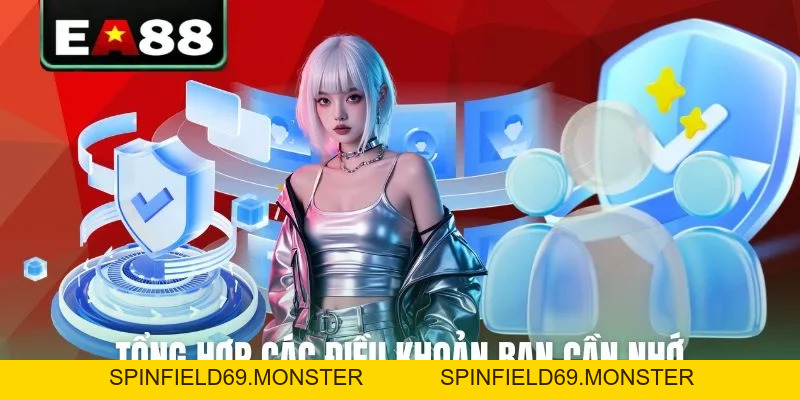 Điều Khoản Điều Kiện EA88 - Quy Định Cá Cược Mới Nhất - SPINFIELD69.MONSTER
