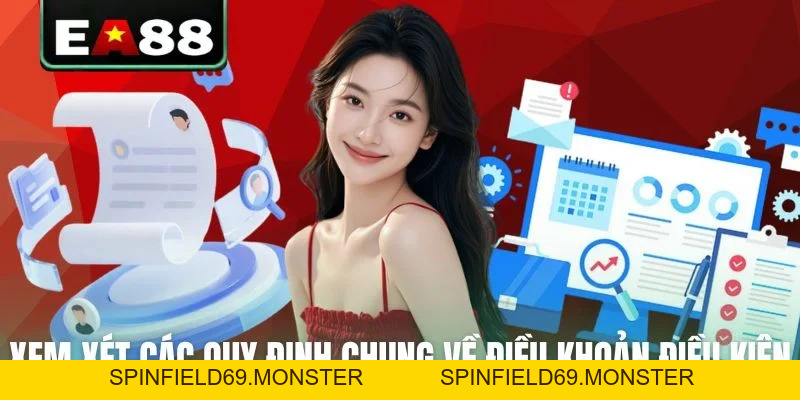 Điều Khoản Điều Kiện EA88 - Quy Định Cá Cược Mới Nhất - SPINFIELD69.MONSTER